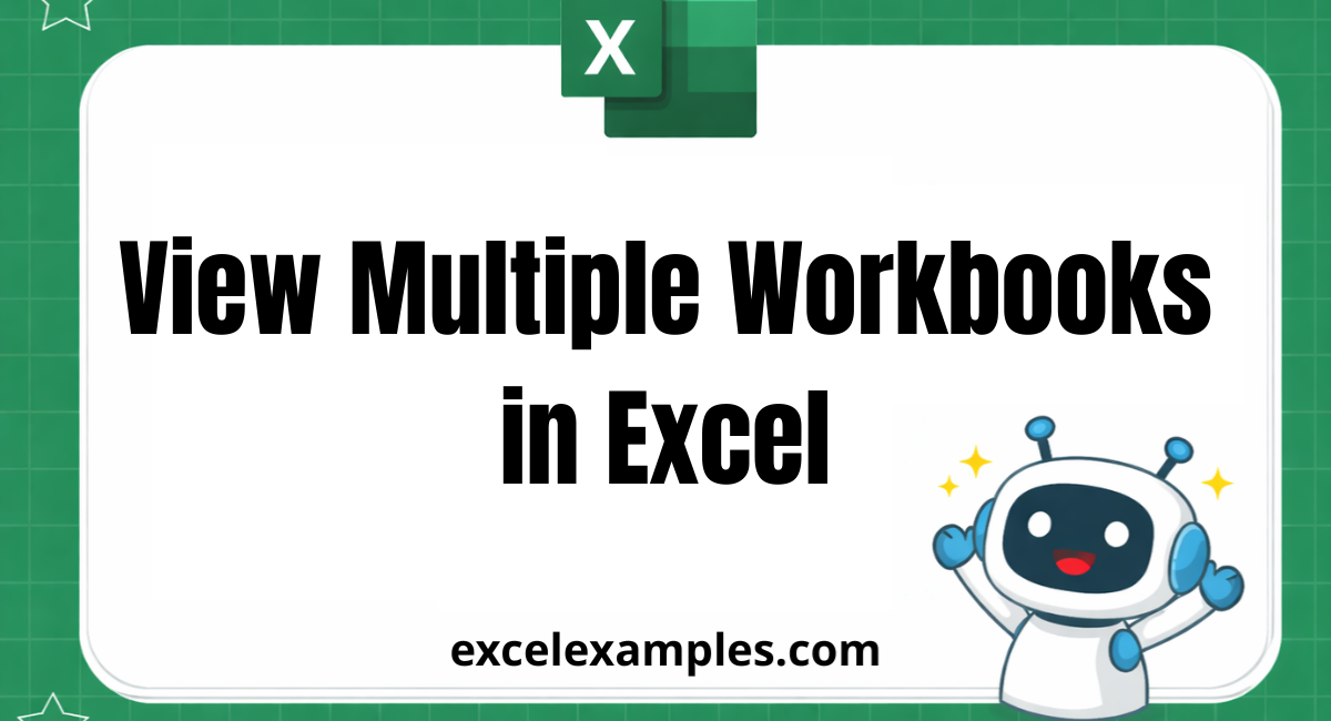 View Multiple Workbooks in Excel
