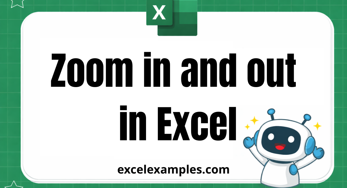 Zoom in and out in Excel