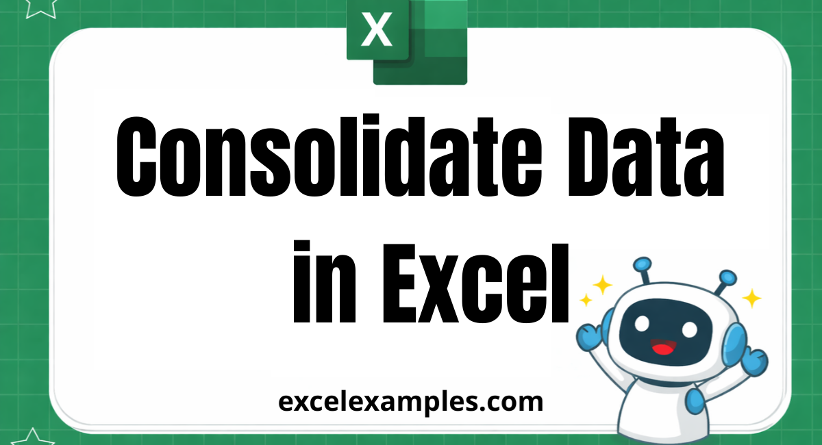 Consolidate Data in Excel