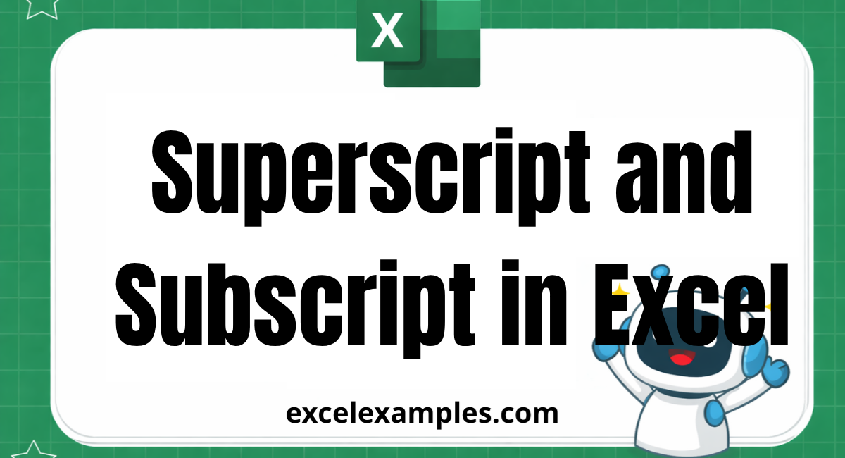Superscript and Subscript in Excel